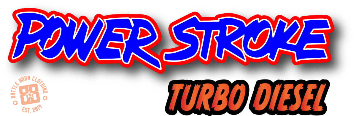 Ford Power Stroke Diesel Apparel | Premium Gear for F-Series Enthusiasts - Shop Battle Born Clothing
