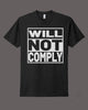 Will Not Comply Tee